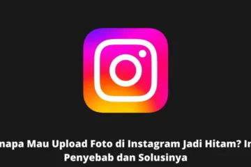 Kenapa Mau Upload Foto di Instagram Jadi Hitam